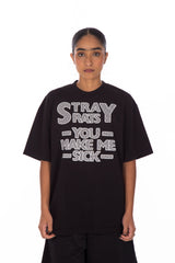 You Make Me Sick Tee Black